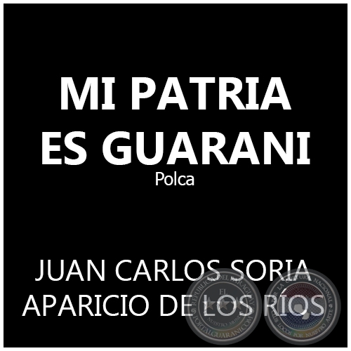 MI PATRIA ES GUARANI - Polka de APARICIO DE LOS RÍOS